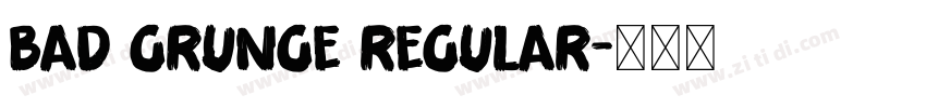 BAD GRUNGE Regular字体转换
